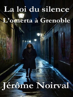 cover image of La loi du silence, l'omerta à Grenoble